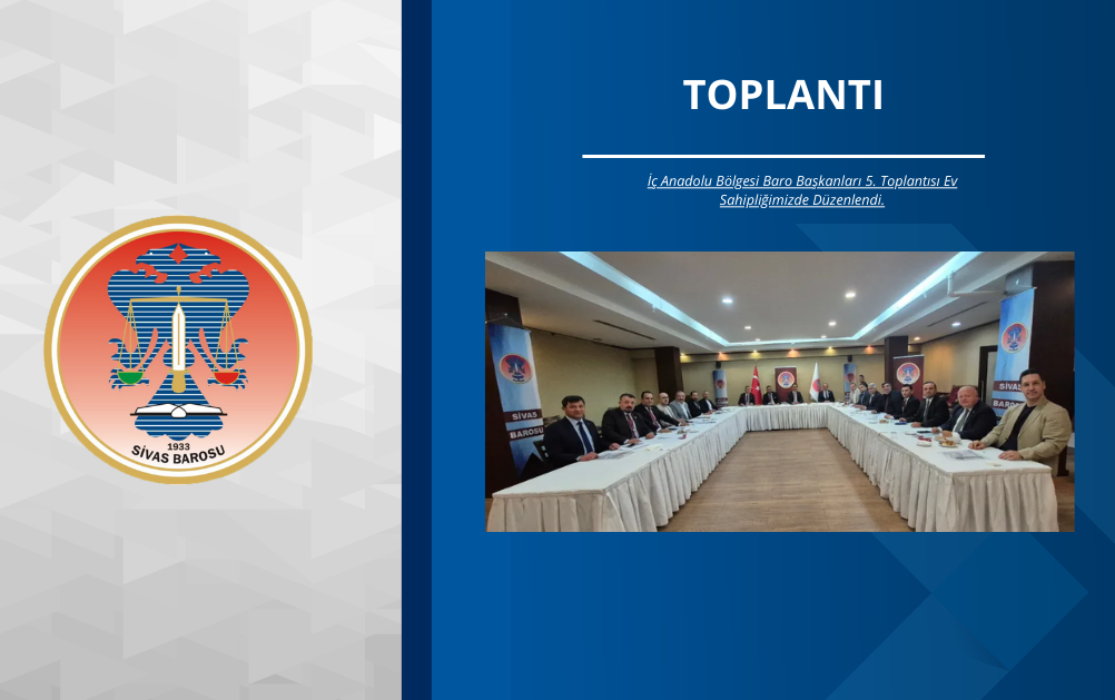İç Anadolu Bölgesi Baro Başkanları 5. Toplantısı Ev Sahipliğimizde Düzenlendi.