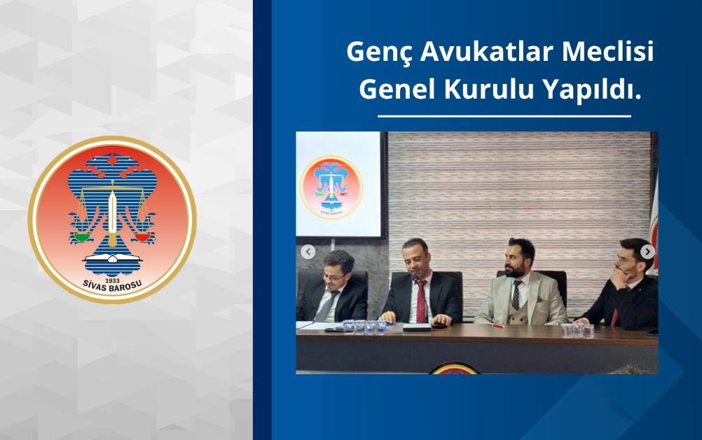 Sivas Barosu Genç Avukatlar Meclisi Genel Kurulu Yapıldı.