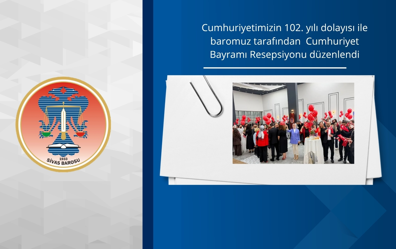 Cumhuriyetimizin 102. yılı dolayısı ile Baromuz tarafından  Cumhuriyet Bayramı Resepsiyonu düzenlendi