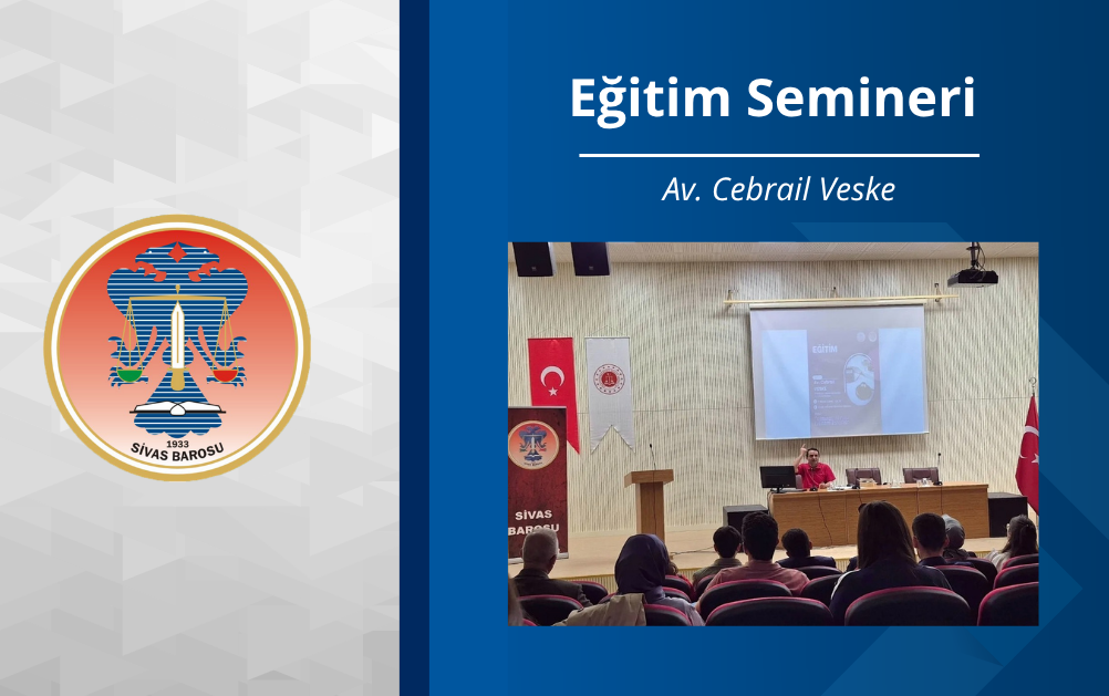 Av. Cebrail Veske tarafından Tazminat Hukuku(Cismani Zarar ) konulu eğitim semineri