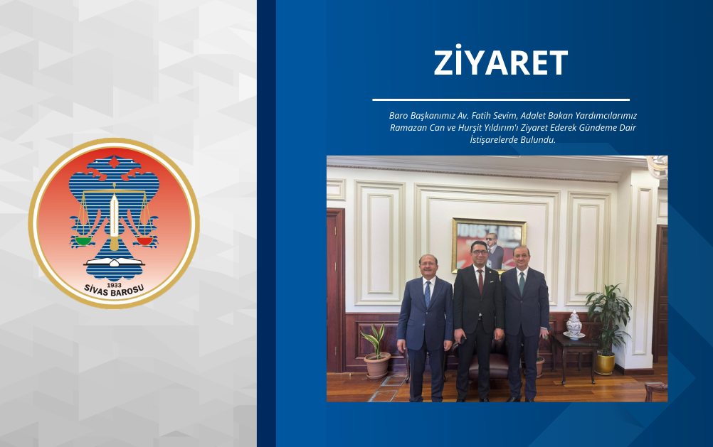 Başkanımızdan, Adalet Bakan Yardımcılarımıza Ziyaret.